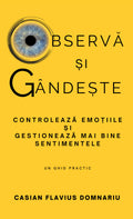 Observă și Gândește: Controlează emoțiile și gestionează mai bine sentimentele