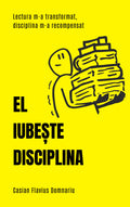 El iubește disciplina: Lectura m-a transformat, disciplina m-a recompensat