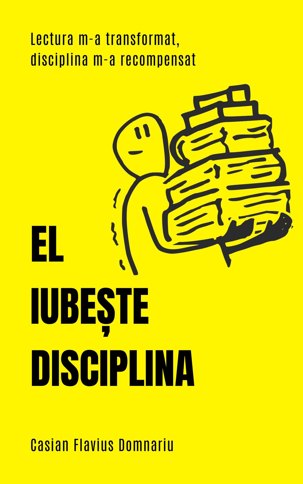 El iubește disciplina: Lectura m-a transformat, disciplina m-a recompensat