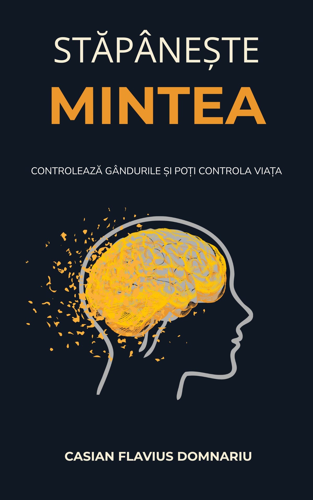 Stăpânește Mintea: Controlează gândurile și poți controla viața